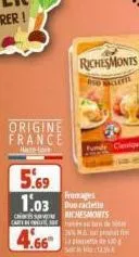 origine france  hare-for  carte int  4.66  richesmonts  oraclette  5.69  1.03  crichesmonts  fromages  fundr cleniur  bita  rambut  101  1234 