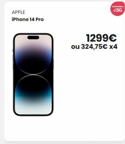 APPLE iPhone 14 Pro  COMPATIBLE  €5G  1299€  ou 324,75€ x4  