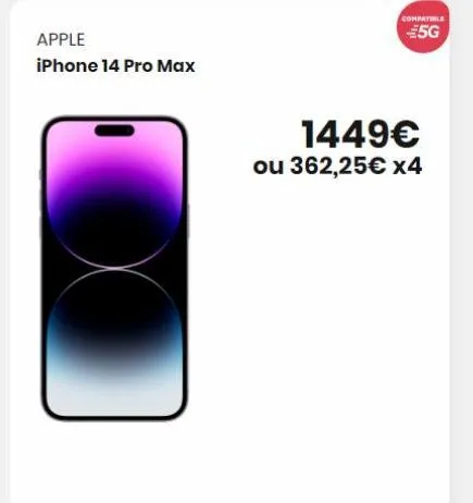 apple iphone 14 pro max  compatible  €5g  1449€ ou 362,25€ x4  