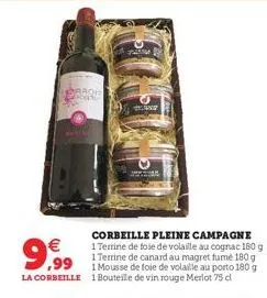 saaor  corbeille pleine campagne 1 terrine de foie de volaille au cognac 180 g 1 terrine de canard au magret fumé 180 g 1 mousse de foie de volaille au porto 180 g la corbeille 1 bouteille de vin roug