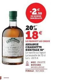 charkale  le vanille  -2,50  de remise immediate  20%  18€  le produit au choix arrange charrette heritage 40° le vanillé ou l'épicé la bouteille de 70 cl le l. 25,71 €  nez: fruite bouche moelleuse f