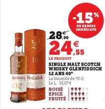 28%  24,5  LE PRODUIT  SINGLE MALT SCOTCH WHISKY GLENFIDDICH  12 ANS 40*  Reiddi enfiddich La bouteille de 70 d  Le L: 35,07 €  BOISÉ  ÉPICÉ  FRUITÉ  -15%  DE REMISE IMMEDIATE 