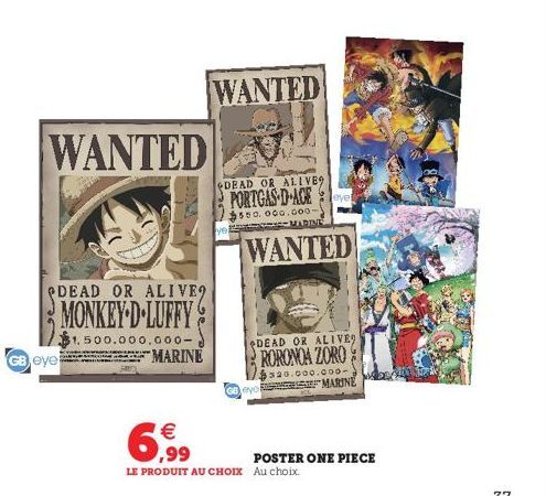 GB eye  WANTED  PDEAD OR ALIVE?  MONKEY D-LUFFY  MARINE  1,500.000.000- €  6,⁹9  WANTED  DEAD OR ALIVE  PORTGAS-D-ACE eyes  3550, 000.000- ye  MADINN  WANTED  DEAD OR ALIVE  RORONOA ZORO  $320.000.000