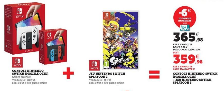 BEN  ab  NISTRADO SWITCH  D  SWASA SWITCH  OLEDE  CONSOLE NINTENDO SWITCH (MODELE OLED) Coloris au choix  Vendu seul: 318,99€  dont 0,60€ d'éco-participation  0  ab  Switc  LA  +  SWITCH  GD  STER  JE