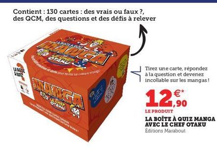 LA BASE A027  w  LE CHEP OTAKU  tester sa core  LE CHEF STAAN  e se  was www.  Tirez une carte, répondez à la question et devenez incollable sur les mangas!  €*  12,90  LE PRODUIT  LA BOÎTE À QUIZ MAN