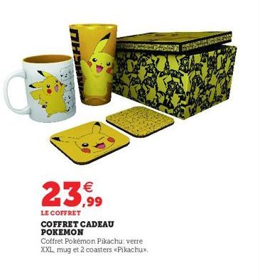23,99  LE COFFRET  COFFRET CADEAU  POKEMON  Coffret Pokémon Pikachu: verre XXL, mug et 2 coasters <Pikachu».  FICHA TUSHIRA 