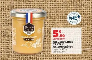 maison crétet  ada 1948  miel de france d'antan  mon  pme+  +  ngage  5,50  le produit  miel de france d'antan  maison crétet  le pot de 425 g le kg: 12,94 €  pour un 