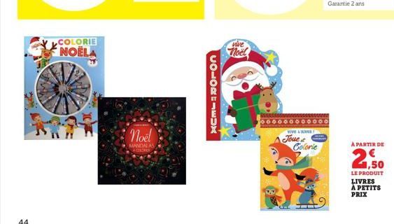 44  COLORIE NOËLA  Noël  MANDALAS ACCOR  COLORTIEUX  vive  Noël  *****  Vive Lives  Joue& Colorie  À PARTIR DE  21,50  LE PRODUIT LIVRES À PETITS PRIX 