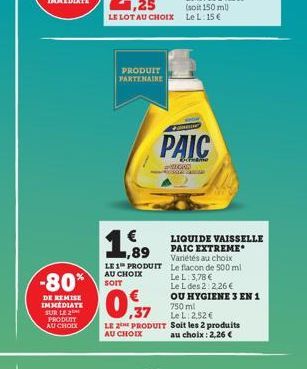 DE REMISE IMMEDIATE SUR LE 2 PRODUIT AU CHOIX  -80% T  PRODUIT PARTENAIRE  ,89  LE 1 PRODUIT AU CHOIX  MESINGA  PAIC  CO  ,37  LE 2 PRODUIT Soit les 2 produits  AU CHOIX  au choix: 2,26 €  LIQUIDE VAI