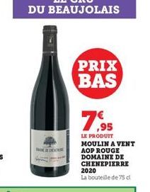 THE  PRIX  BAS  7,95  LE PRODUIT MOULIN A VENT AOP ROUGE DOMAINE DE CHENEPIERRE  2020  La bouteille de 75 cl 