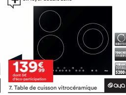 139€  dont 5€ d'éco-participation  7. Table de cuisson vitrocéramique  TOUCHES  SENTES  PUBSANCE TOTALE 5200  @ay 