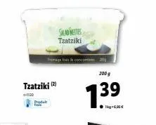 tzatziki (2)  130  images de concom  produt  salad nettes tzatziki  200 g  7.39  1kg-6,95€ 