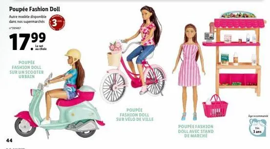 poupée fashion doll  autre modèle disponible  dans nos supermarchés 391467  17.99  au chole  44  poupée fashion doll sur un scooter urbain  ans  poupée fashion doll sur vélo de ville  poupée fashion d