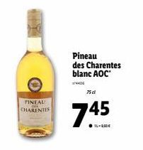 PINEAU CHARENTES  Pineau des Charentes blanc AOC  4406  75 cl  745 