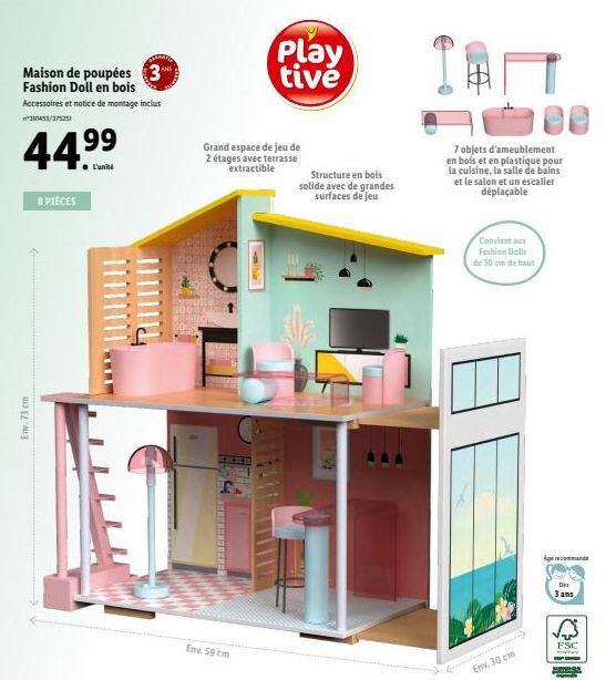 Maison de poupées 3" Fashion Doll en bois  Accessoires et notice de montage inclus 301453/375251  44.99  Env. 73 cm  8 PIÈCES  L'uni  Play tive  Grand espace de jeu de 2 étages avec terrasse extractib