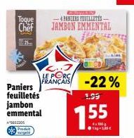 Toque  Chef  15  Paniers feuilletés  jambon  emmental  5602205 Prade wargels  4 PANIERS TEUILLETÉS- JAMBON EMMENTAL  LE  FRANÇAIS -22%  1.99  4x100 g  LIBL  