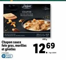 chapon sauce foie gras, morilles et girolles  5613400 produit  s  delive  chapon sauce forecas main & girls  600 g  1269 