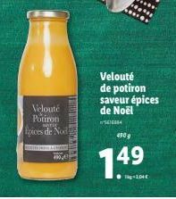 Velouté  Potiron  pices de Nod  490  Velouté de potiron saveur épices  de Noël  5616584  490g  7.49  104€ 