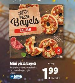 Alfredo PIZZA  Bagels  SALAMI  Mini pizza bagels  Au choix: salami, margherita ou cheeseburger style  WHIN  Produt sagl  9x30g  1.⁹⁹  9  270g 