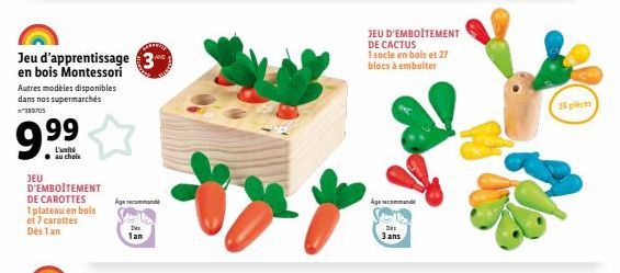 Jeu d'apprentissage 3 en bois Montessori Autres modèles disponibles dans nos supermarchés "389705  9.99  au chole  JEU  D'EMBOITEMENT DE CAROTTES 1 plateau en bois et 7 carottes Dès 1 an  Agecommand  