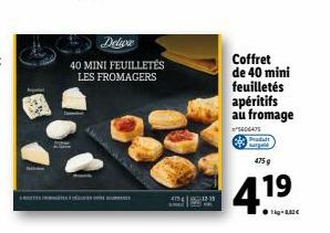 Delive  40 MINI FEUILLETÉS LES FROMAGERS  Coffret de 40 mini feuilletés apéritifs au fromage  04 Produt  475 g  4.19  -€ 