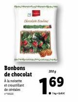 Chocolate Bondon  Bonbons de chocolat  À la noisette  et croustillant de céréales  200g  1.69  ●1kg-RAG-C 
