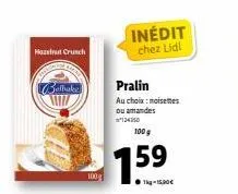 hazelnut crunch  bolbake  100g  inédit chez lidl  pralin  au choix: noisettes ou amandes 134350  100g  7.59  1-15,00€ 