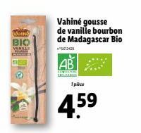 VAHING  BIO  VAMILLY Conse  Vahine gousse de vanille bourbon  de Madagascar Bio  ²5612408  AB  1place  4.59 