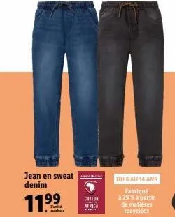 jean en sweat denim  11⁹⁹  kurort  cotton africa  belte  du s au 14 ans  fabriqué  à 29 % à partir de matières recyclées 