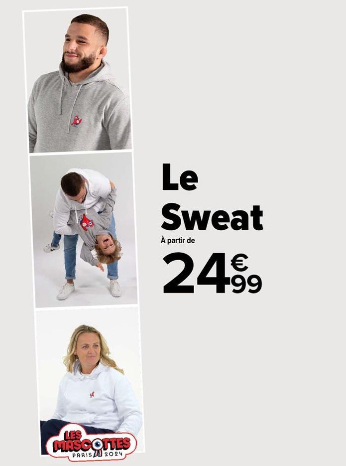 Le Sweat  À partir de  1 2499  €  LES MASCOTTES  PARIS 2024  