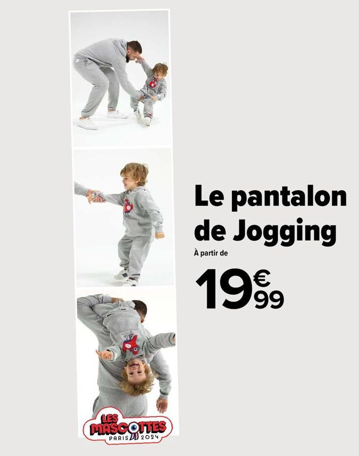 LES MASCOTTES  PARIS 2024  Le pantalon de Jogging  À partir de  €  1999  