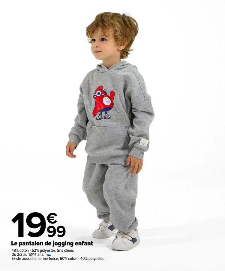 €  1999  le pantalon de jogging enfant  48% coton -52% polyester. gris chiné.  du 2/3 au 13/14 ans.  existe aussi en marine foncé, 60% coton - 40% polyester.  