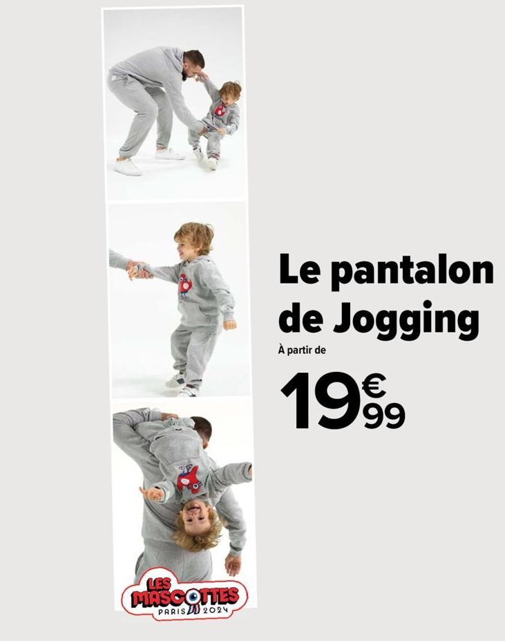 LES  MASCOTTES  PARIS 2024  Le pantalon de Jogging  À partir de  €  1999  