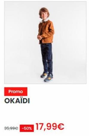 Promo  OKAÏDI  95,99€ -50% 17,99€  