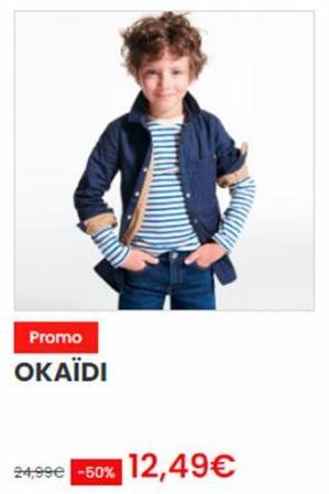 Promo  OKAÏDI  24,99€ -50% 12,49€ 