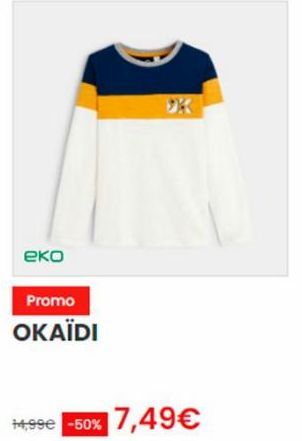 eko  Promo  OKAÏDI  14,99€ -50% 7,49€ 