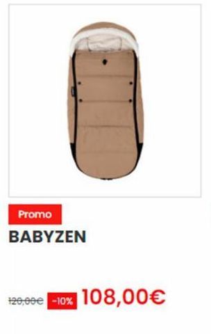 Promo  BABYZEN  129,99€ -10% 108,00€ 