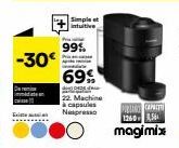 -30€  Simple et  |ntuitive  99%  p  69%  L  22. Machine à capsules Nespresso  PRIN CAME 1360-564 magimix 