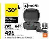 -30€  mad  Pre  Pre  79% 64%  49%  2. Ecouteurs intra-auriculaires  Jus 20h d'autonomia  Maled  DEL 