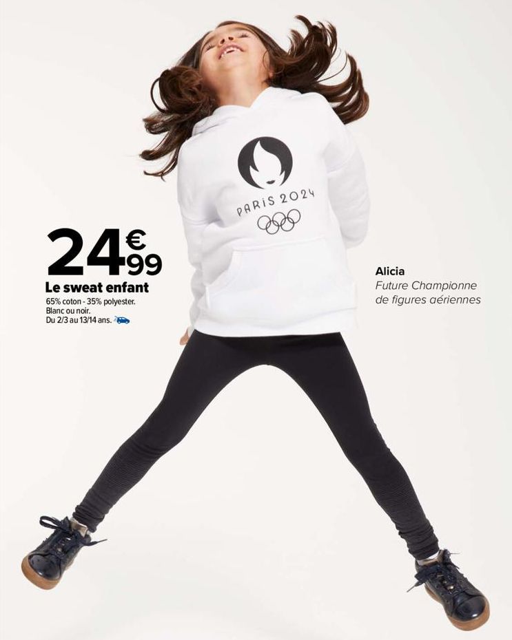 €  24.99  Le sweat enfant 65% coton - 35% polyester. Blanc ou noir.  Du 2/3 au 13/14 ans.  PARIS 2024  Alicia  Future Championne de figures aériennes  