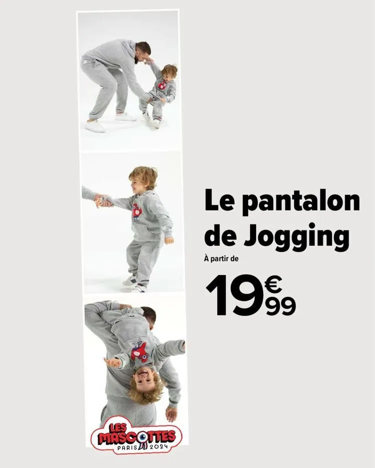 les  mascottes  paris 2024  le pantalon de jogging  à partir de  €  1999  