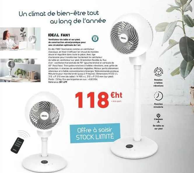 heal  un climat de bien-être tout au long de l'année  ideal  ideal fan1  ventilateur de table et sur pied, de construction aérodynamique pour une circulation optimale de l'air.  en été, fant fonctionn