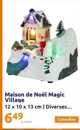 maison de noël magic village  12 x 10 x 13 cm | diverses...  649  6.49/st  consulter 