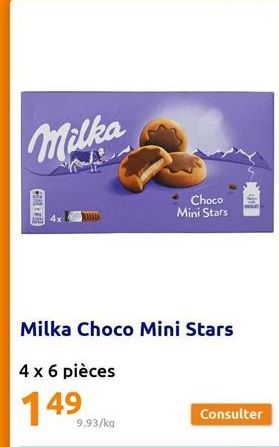 Milka  CORRE  Milka Choco Mini Stars  4 x 6 pièces  149  9.93/kg  Choco Mini Stars  101  