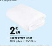 249  NAPPE EFFET NEIGE 100% polyester, 80x120cm 