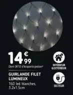 1499  dontd10 d'aparticipation  guirlande filet lumineux  160 led blanches, 3.2x1.5cm  secteur  interieur exterieur 