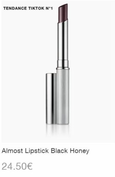 TENDANCE TIKTOK N°1  Almost Lipstick Black Honey  24.50€ 