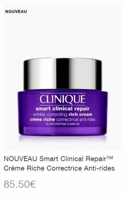 NOUVEAU  CLINIQUE  smart clinical repair wrinkle correcting rich cream crème riche correctrice anti-rides CL1870 PEPTIDE COMPLEX  NOUVEAU Smart Clinical Repair™ Crème Riche Correctrice Anti-rides  85.