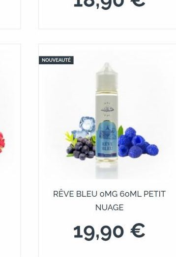 NOUVEAUTÉ  REVE BLEU  RÊVE BLEU OMG 60ML PETIT  NUAGE  19,90 € 