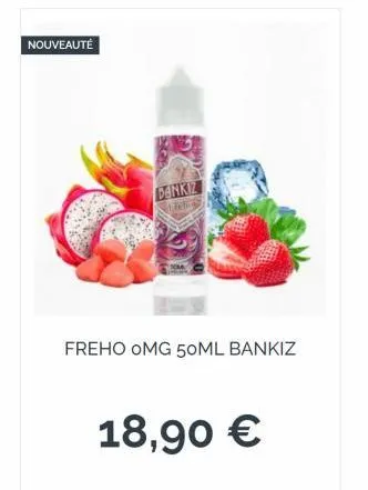 nouveauté  dankiz  his  freho omg 50ml bankiz  18,90 € 